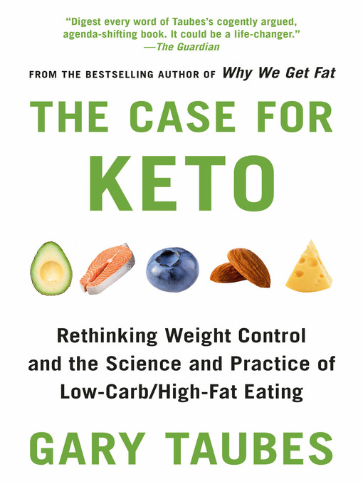 Title details for The Case for Keto by Gary Taubes - Wait list